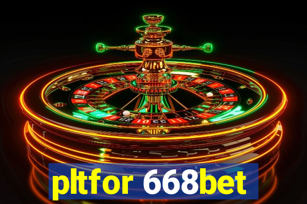 pltfor 668bet